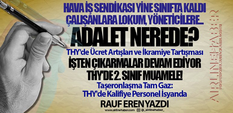 THY'nin İkramiyesi, Hava İş'in Lokumu... Taşeronlaşma Tam Gaz. İşten Çıkarmalar Devam Ediyor: THY'de 2. Sınıf Muamele! Adalet Nerede? THY'de Ücret Artışları ve İkramiye Tartışması