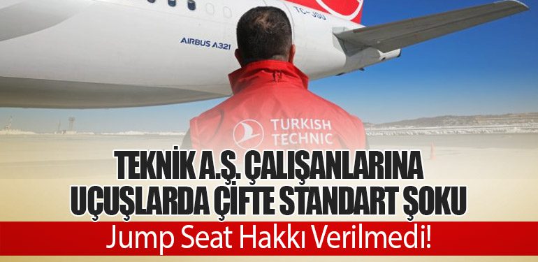 THY Teknik A.Ş. Çalışanlarına Uçuşlarda Çifte Standart Şoku