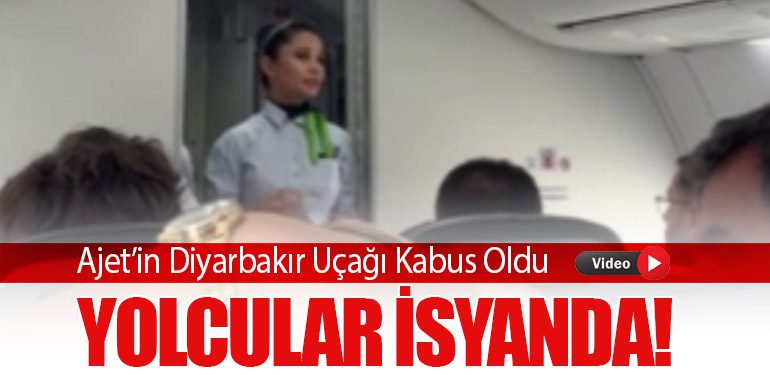 Ajet’in Diyarbakır Uçağı Kabus Oldu: Yolcular İsyanda!