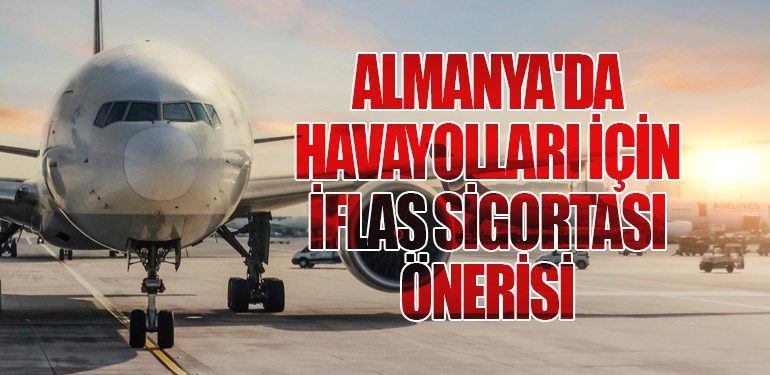 Almanya'da Havayolları İçin İflas Sigortası Önerisi