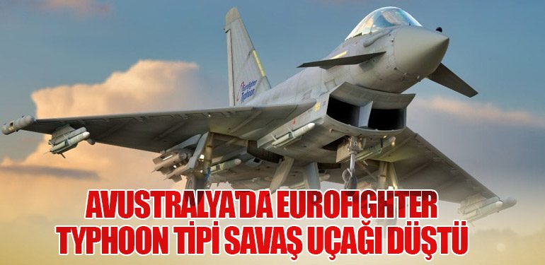 Avustralya'da Eurofighter Typhoon tipi savaş uçağı düştü