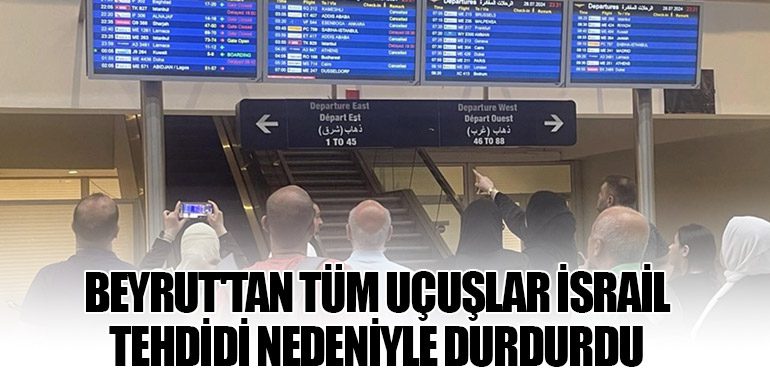 Beyrut'tan Tüm Uçuşlar İsrail Tehdidi Nedeniyle Durdurdu