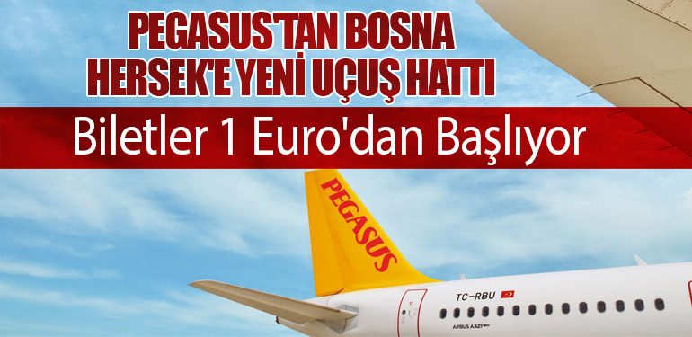 Pegasus'tan Bosna Hersek'e Yeni Uçuş Hattı. Biletler 1 Euro'dan Başlıyor