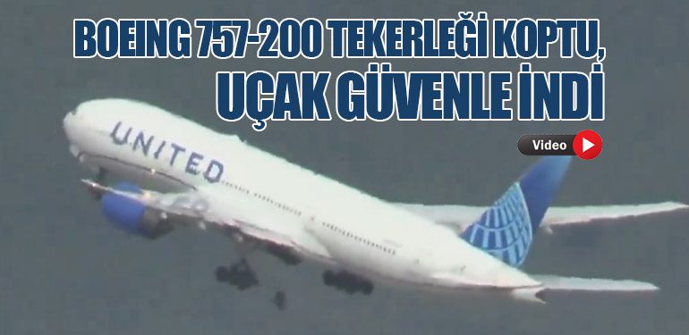 Boeing 757-200 Tekerleği Koptu, Uçak Güvenle İndi