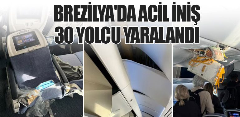 Brezilya'da Acil İniş: 30 Yolcu Yaralandı