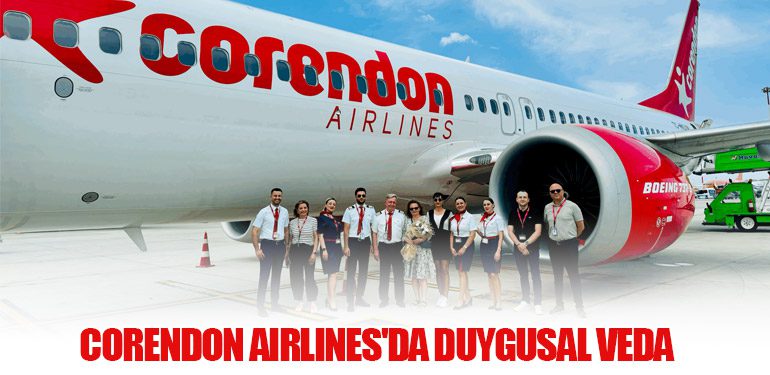 Corendon Airlines'da Duygusal Veda