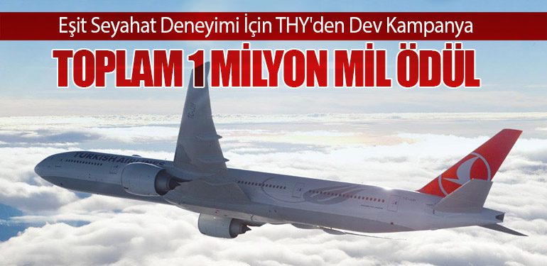 Eşit Seyahat Deneyimi İçin THY'den Dev Kampanya