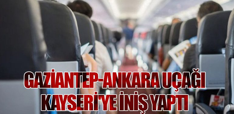 Gaziantep-Ankara Uçağı Kayseri'ye İniş Yaptı