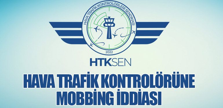 Hava Trafik Kontrolörüne Mobbing İddiası