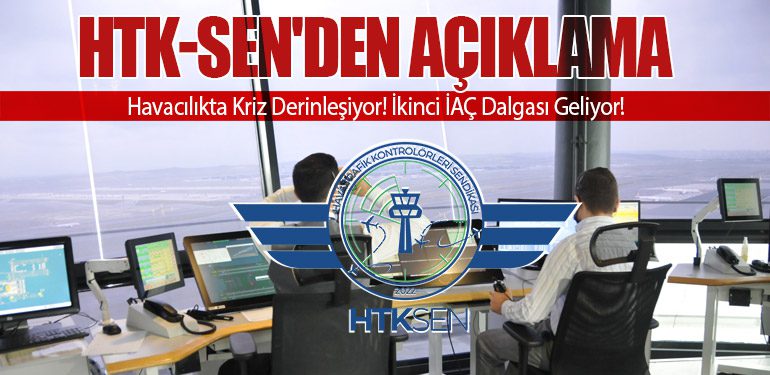 HTK-SEN'den Açıklama. Havacılıkta Kriz Derinleşiyor! İkinci İAÇ Dalgası Geliyor!