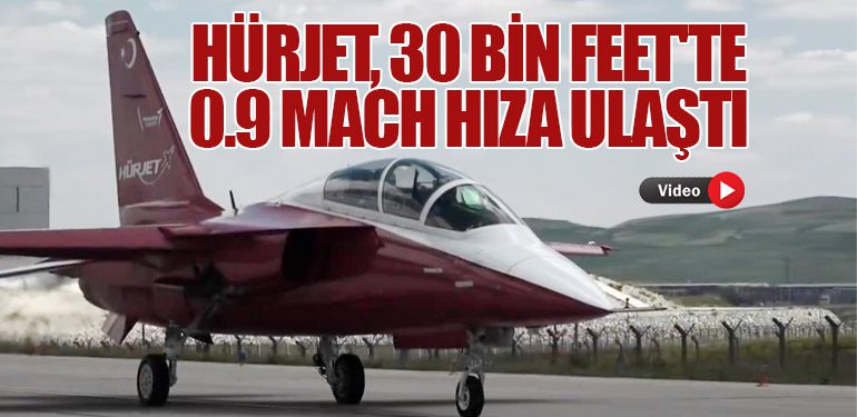 HÜRJET, 30 Bin Feet'te 0.9 Mach Hıza Ulaştı