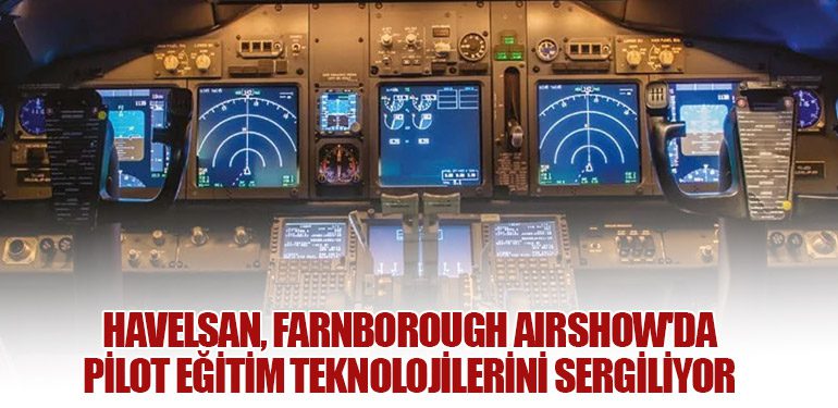 Havelsan, Farnborough Airshow'da Pilot Eğitim Teknolojilerini Sergiliyor