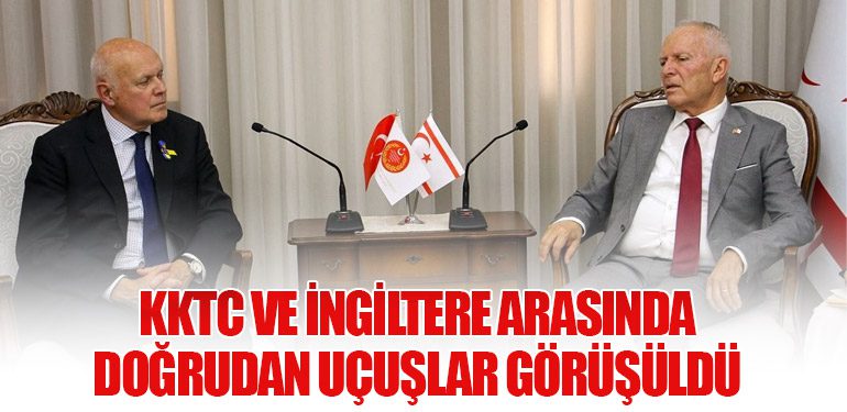 KKTC ve İngiltere Arasında Doğrudan Uçuşlar Görüşüldü