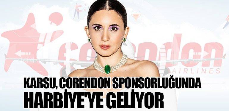 Karsu,-Corendon-Sponsorluğunda-Harbiye'ye-Geliyor