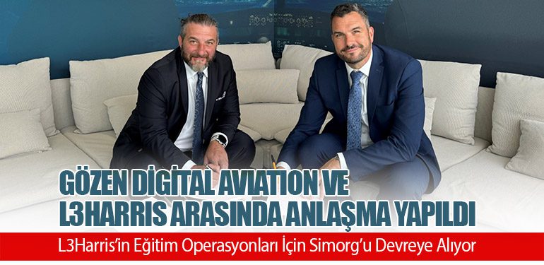 Gözen Digital Aviation ve L3Harris Arasında Anlaşma Yapıldı. L3Harris’in Eğitim Operasyonları İçin Simorg’u Devreye Alıyor