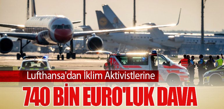 Lufthansa'dan İklim Aktivistlerine 740 Bin Euro'luk Dava