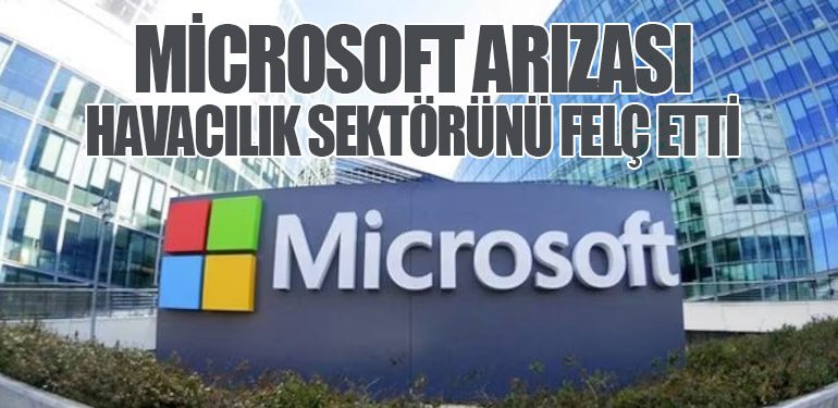 Microsoft Arızası Havacılık Sektörünü Felç Etti