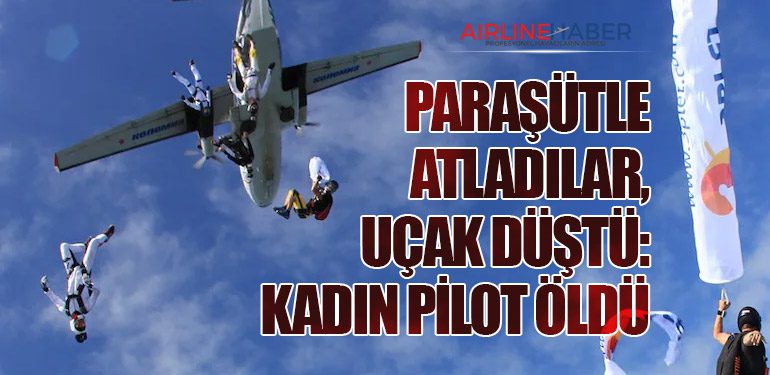 Paraşütle Atladılar, Uçak Düştü: Kadın Pilot Öldü