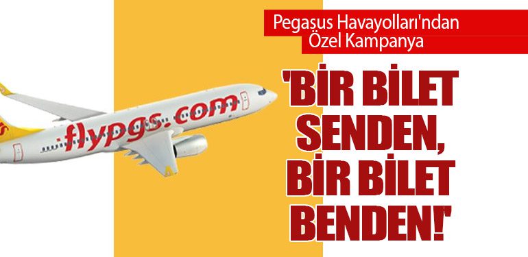 Pegasus Havayolları'ndan Özel Kampanya: 'Bir Bilet Senden, Bir Bilet Benden!'