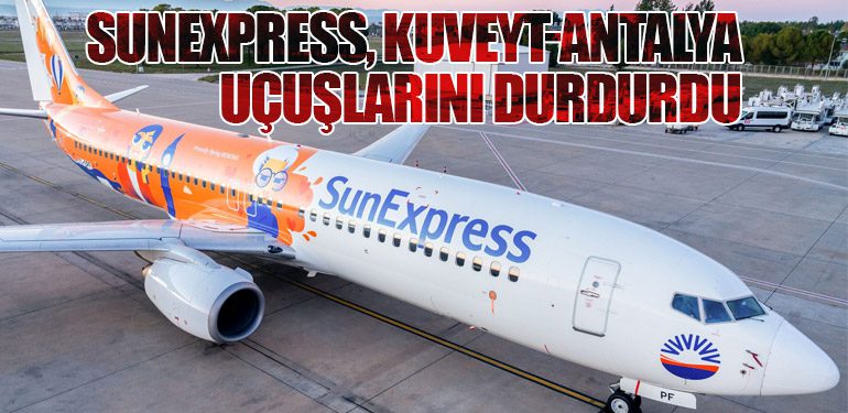 SunExpress, Kuveyt-Antalya Uçuşlarını Durdurdu