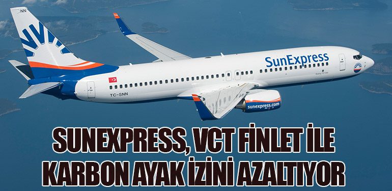 SunExpress, VCT Finlet ile karbon ayak izini azaltıyor