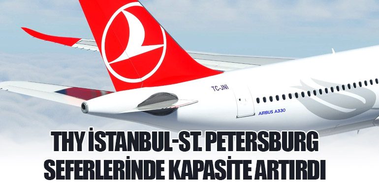 THY İstanbul-St. Petersburg Seferlerinde Kapasite Artırdı