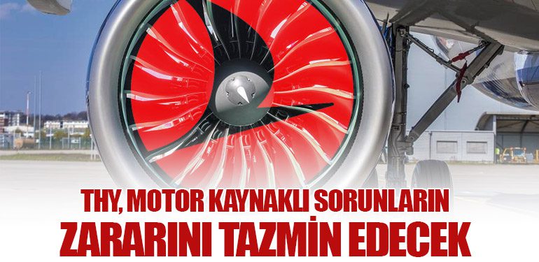 THY, Motor Kaynaklı Sorunların Zararını Tazmin Edecek