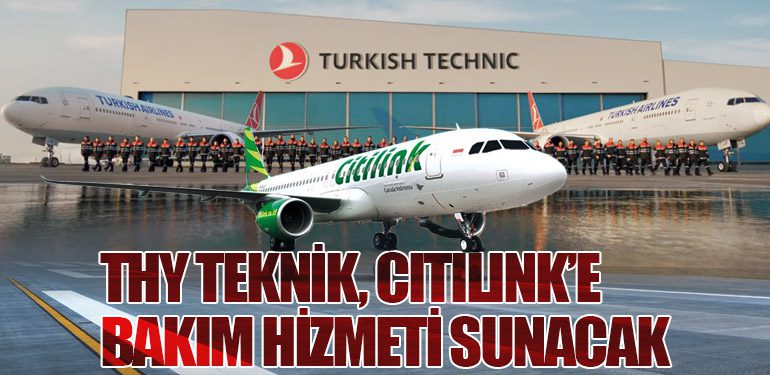 THY Teknik, Citilink’e Bakım Hizmeti Sunacak