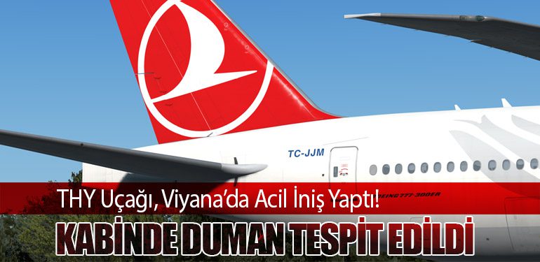 THY Uçağı, Viyana’da Acil İniş Yaptı! Kabinde Duman Tespit Edildi