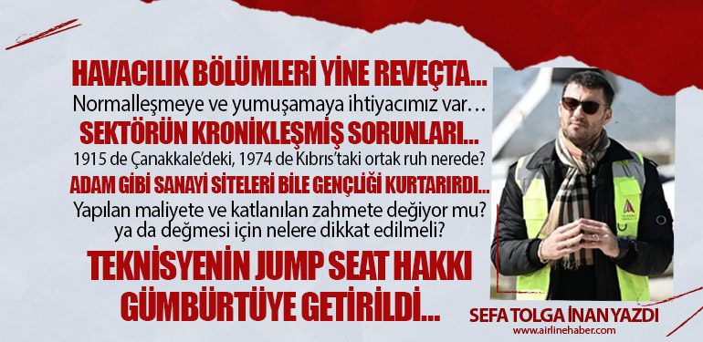 Havacılık Bölümleri yine reveçta… Teknisyenin Jump seat hakkı gümbürtüye getirildi…