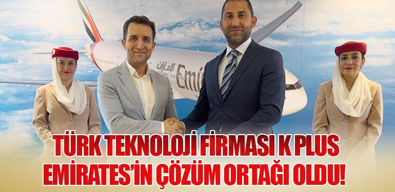 Türk teknoloji firması K Plus Emirates’in çözüm ortağı oldu!  