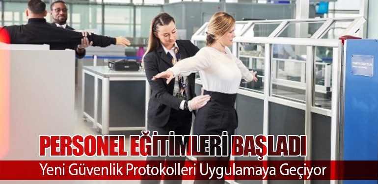 Personel Eğitimleri Başladı: Yeni Güvenlik Protokolleri Uygulamaya Geçiyor