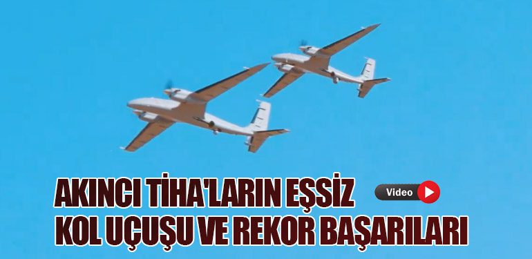 AKINCI TİHA'ların Eşsiz Kol Uçuşu ve Rekor Başarıları