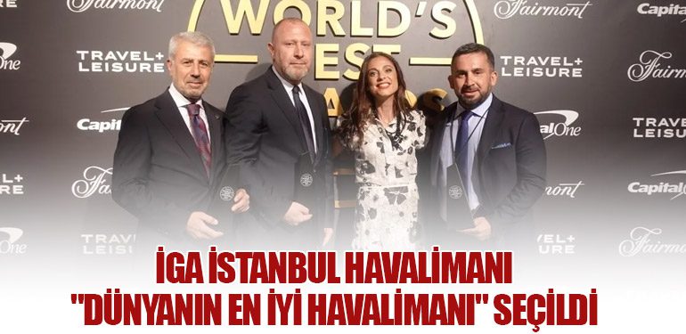 İGA İstanbul Havalimanı "Dünyanın En İyi Havalimanı" Seçildi