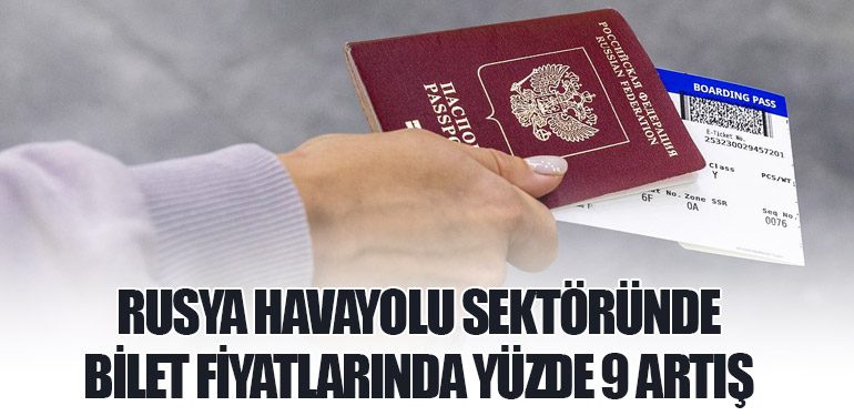 Rusya Havayolu Sektöründe Bilet Fiyatlarında Yüzde 9 Artış