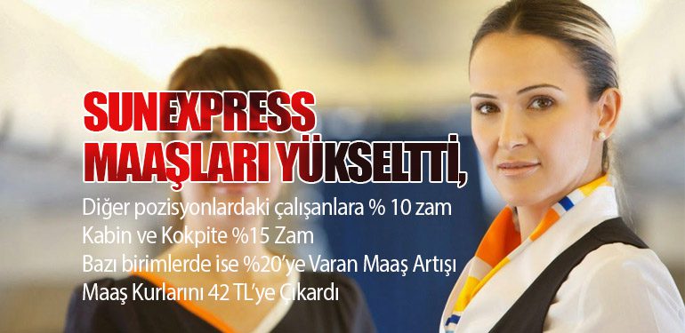 SunExpress Maaşları Yükseltti, Euro Bazlı Kurlar 42 TL’ye Çıktı!