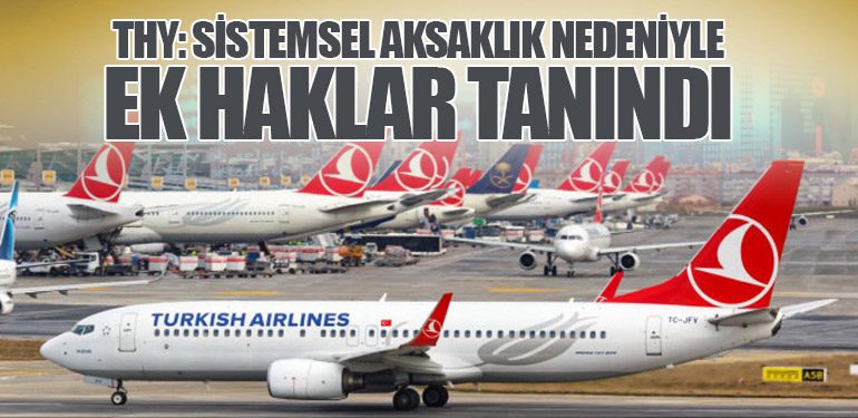 THY: Sistemsel Aksaklık Nedeniyle Ek Haklar Tanındı