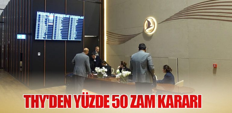 THY'den yüzde 50 zam kararı 