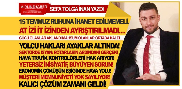 15 Temmuz Ruhuna İhanet Edilmemeli. Sektörde İsyan: Rötarların Ardındaki Gerçek! Yolcu Hakları Ayaklar Altında! Kalıcı Çözüm Zamanı Geldi!