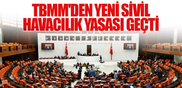 TBMM'den Yeni Sivil Havacılık Yasası Geçti