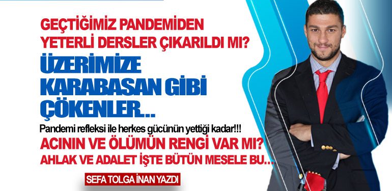 Geçtiğimiz pandemiden yeterli dersler çıkarıldı mı? Acının ve ölümün rengi var mı?