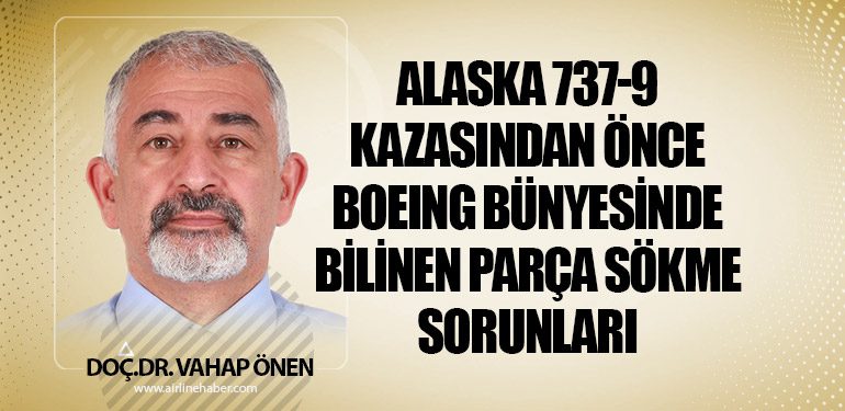 Alaska 737-9 Kazasından Önce Boeing Bünyesinde Bilinen Parça Sökme Sorunları