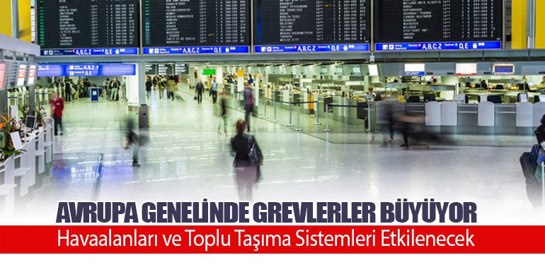 Avrupa Genelinde Grevlerler Büyüyor: Havaalanları ve Toplu Taşıma Sistemleri Etkilenecek