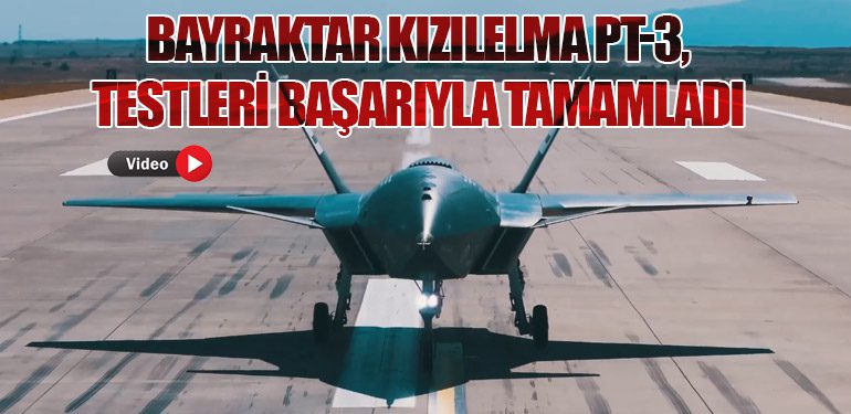 Bayraktar KIZILELMA PT-3, Testleri Başarıyla Tamamladı