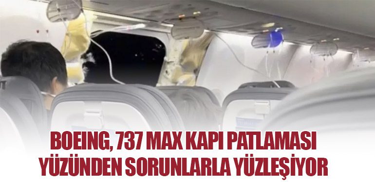 Boeing, 737 MAX Kapı Patlaması Yüzünden Sorunlarla Yüzleşiyor