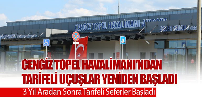 Cengiz Topel Havalimanı'ndan Tarifeli Uçuşlar Yeniden Başladı