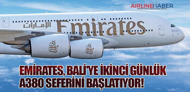 Emirates, Bali'ye İkinci Günlük A380 Seferini Başlatıyor!