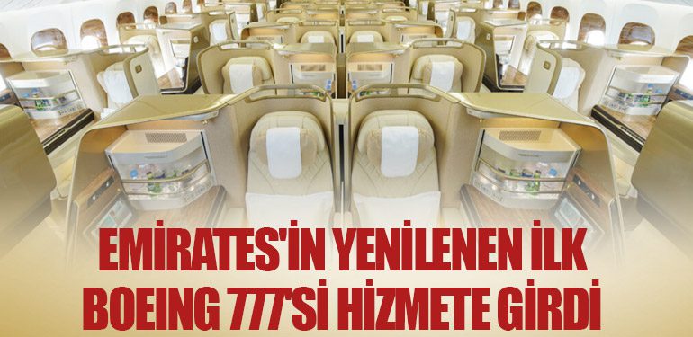 Emirates'in Yenilenen İlk Boeing 777'si Hizmete Girdi