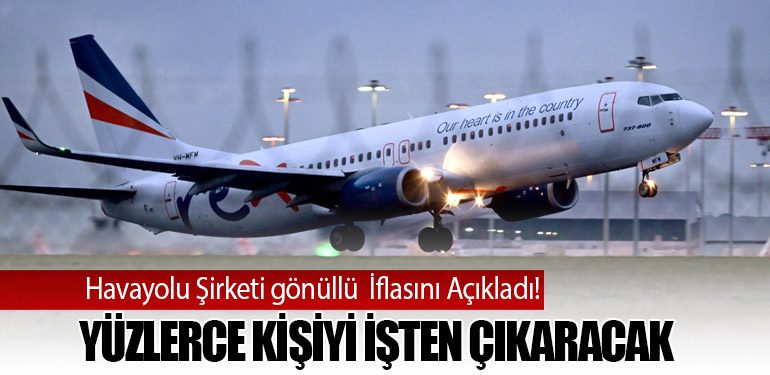 Havayolu Şirketi gönüllü  İflasını Açıkladı! Yüzlerce Kişiyi İşten Çıkaracak