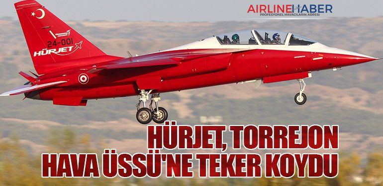 Hürjet, Torrejon Hava Üssü'ne teker koydu